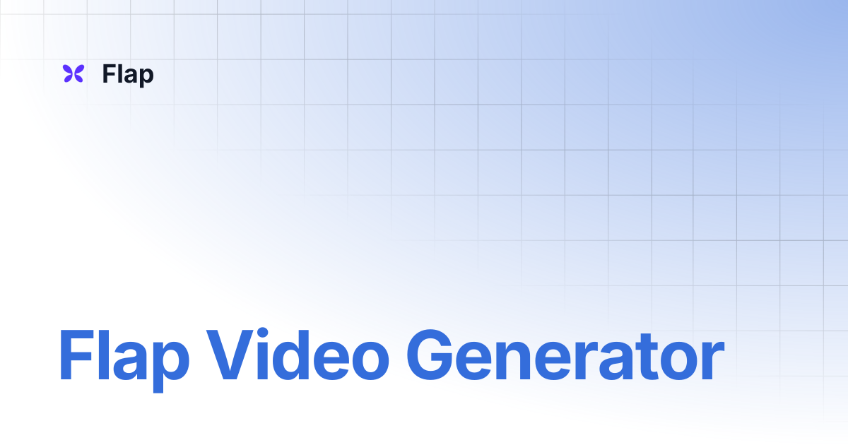Flap Video Generator | Flap